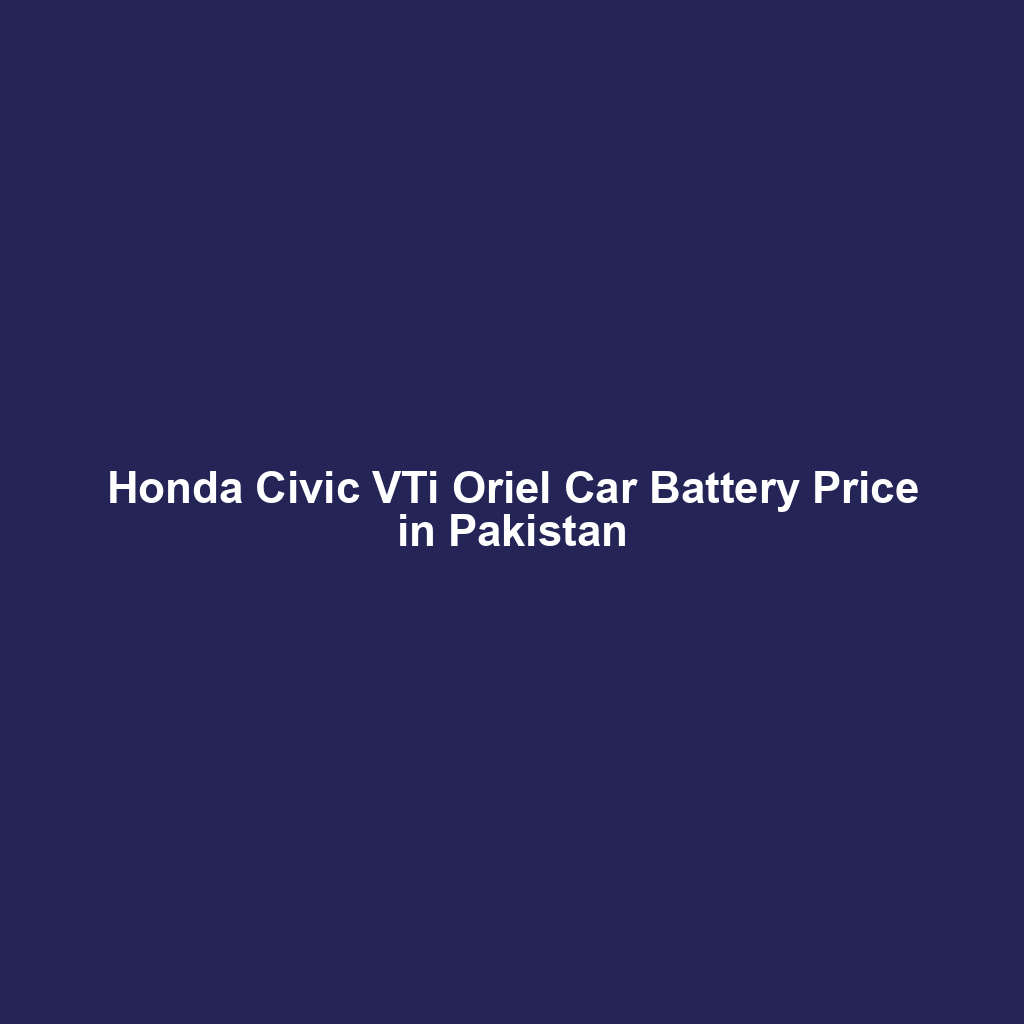 Honda Civic VTi Oriel Car Battery Price in Pakistan