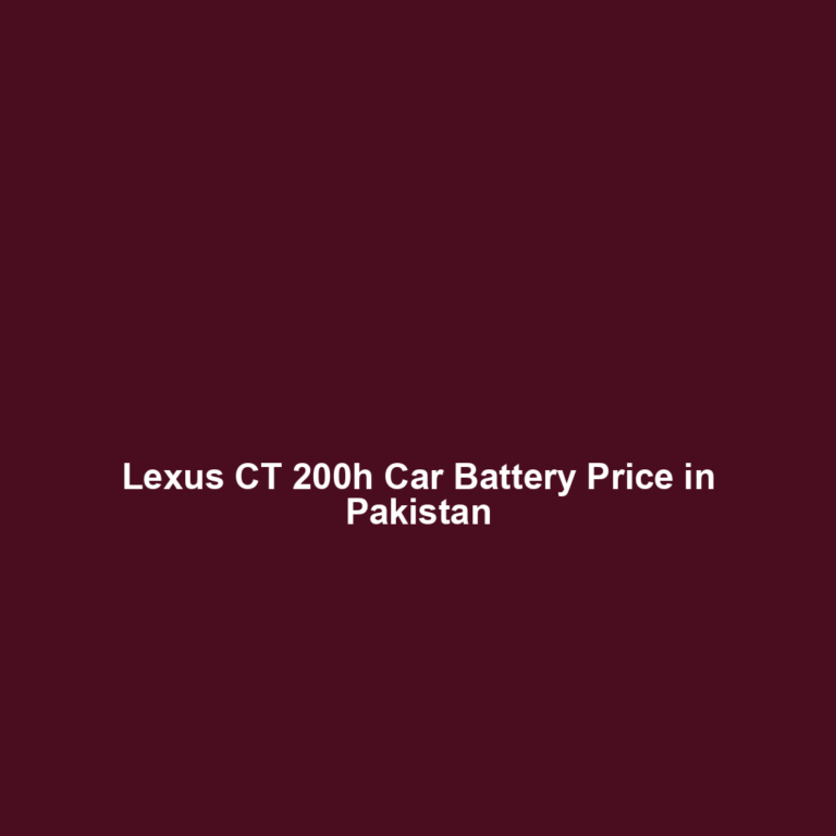 Lexus CT 200h Car Battery Price in Pakistan