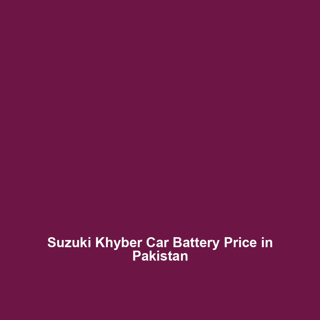 Suzuki Khyber Car Battery Price in Pakistan